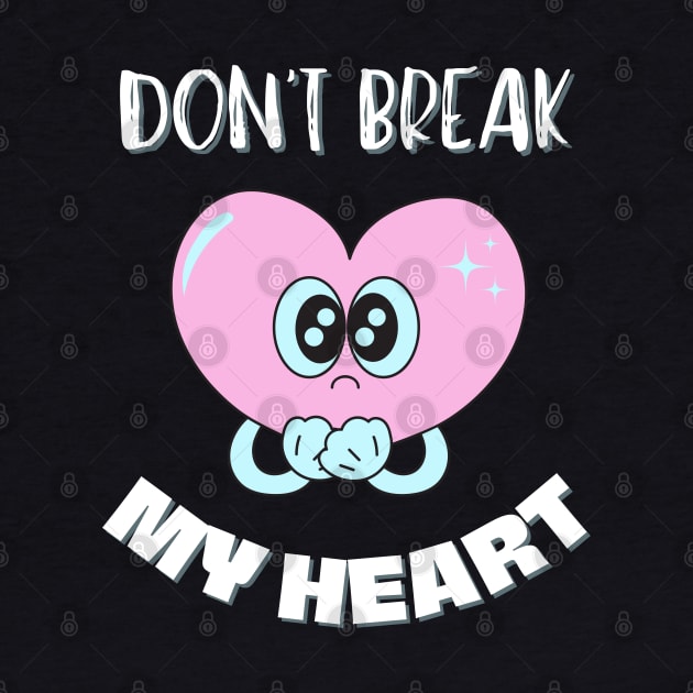 Don't Break My Heart by pokymike